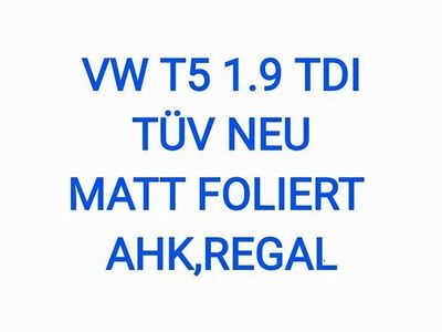 gebraucht VW T5 1.9 TDI ,TÜV NEU,AHK,GRAU MATT,REGAL