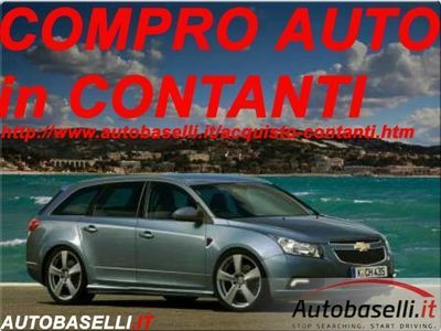 usata Chevrolet Cruze COMPRO AUTO PAGAMENTO IMMEDIATO CONTANTI O ASSEGNO