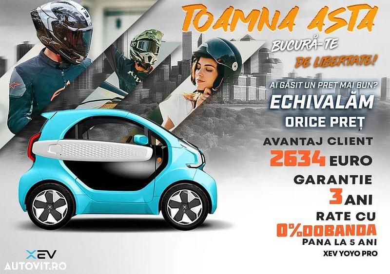 Nouă XEV Yoyo 14 kW (20 CP) 2025 Culoarealte culori Hatchback